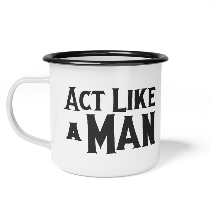 Act Like a Man Mug