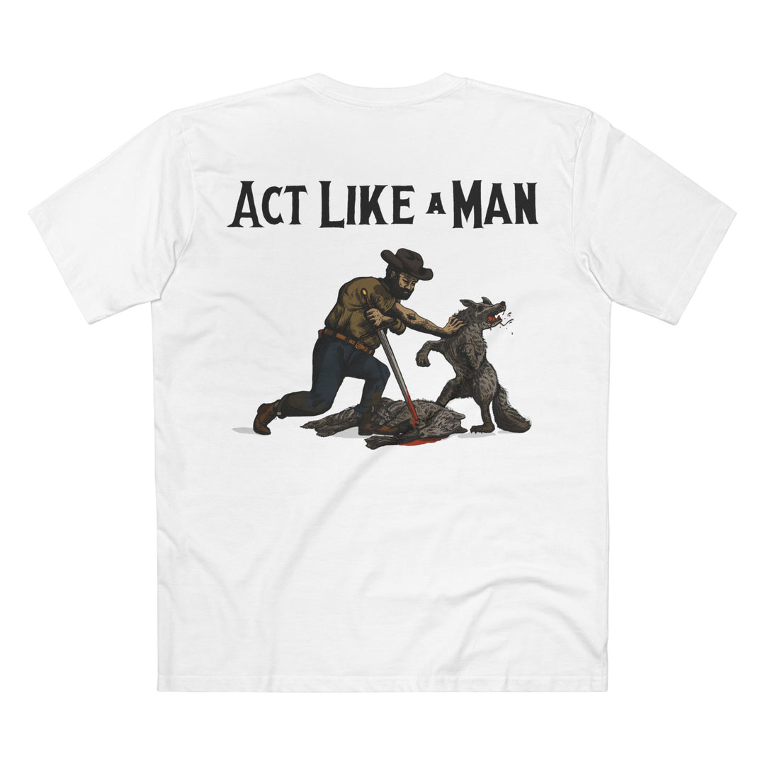 Act Like A Man Wolf T Shirt